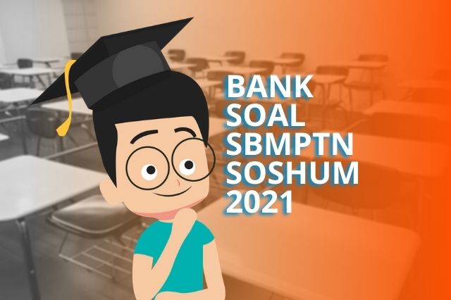 BANK SOAL SBMPTN SOSHUM 2021 dan Pembahasan